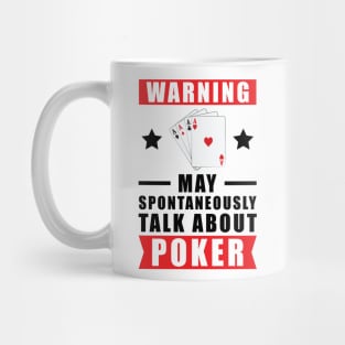 Warning May Spontaneously Talk About Poker Mug